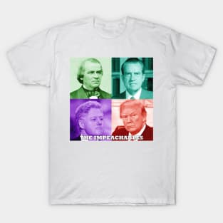 The Impeachables Pop Art - Presidents Andrew Johnson, Richard Nixon, Bill Clinton, and Donald Trump T-Shirt